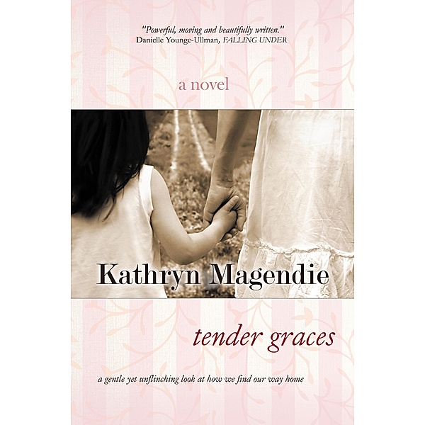 Tender Graces / Bell Bridge Books, Kathryn Magendie