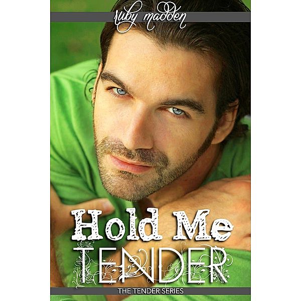 Tender: Hold Me Tender, Ruby Madden