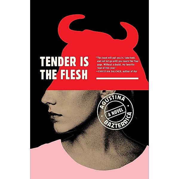 Tender Is the Flesh, Agustina Bazterrica