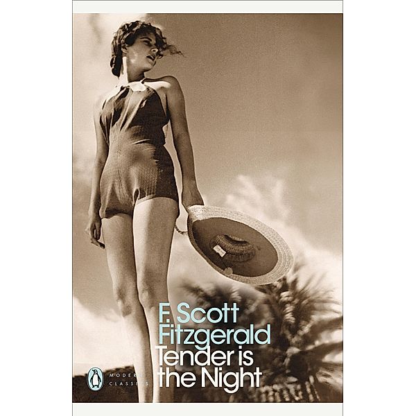 Tender is the Night / Penguin Modern Classics, F. Scott Fitzgerald