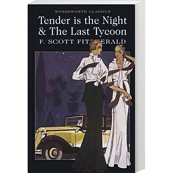 Tender is the Night & The Last Tycoon, F Scott Fitzgerald