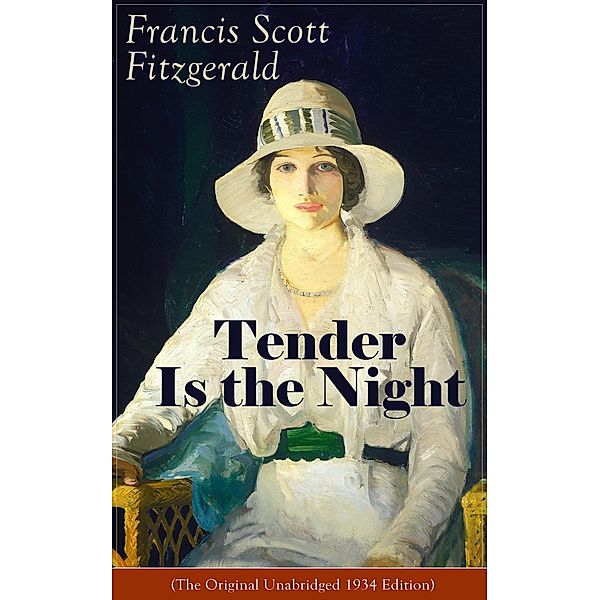 Tender Is the Night (The Original Unabridged 1934 Edition), Francis Scott Fitzgerald