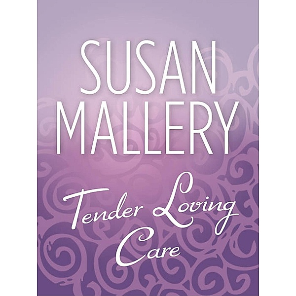 Tender Loving Care, Susan Mallery