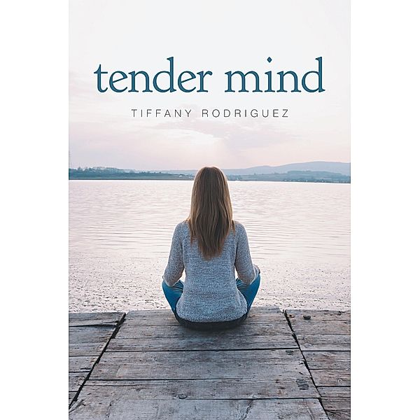 Tender Mind, Tiffany Rodriguez