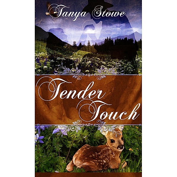 Tender Touch, Tanya Stowe