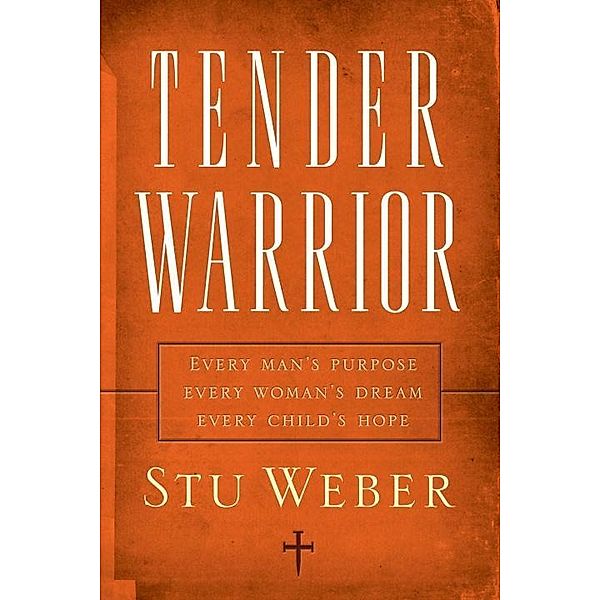 Tender Warrior, Stu Weber
