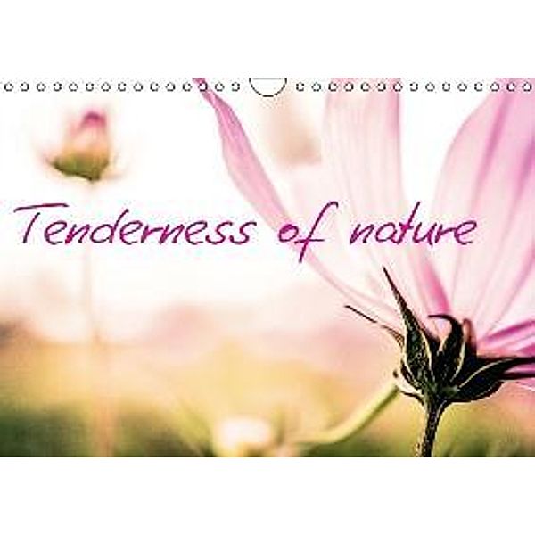 Tenderness of nature (Wall Calendar 2015 DIN A4 Landscape), Annette Hanl