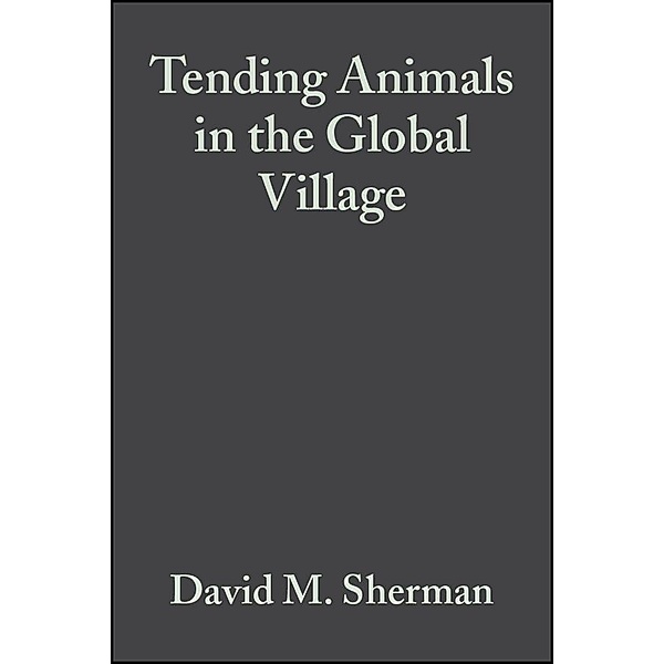 Tending Animals in the Global Village, David M. Sherman