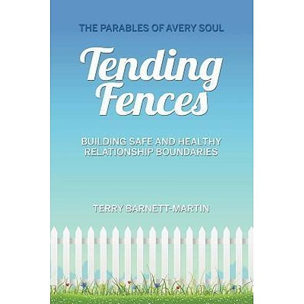 Tending Fences, Terry Barnett-Martin