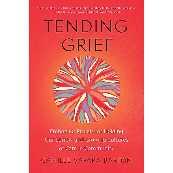 Tending Grief, Camille Sapara Barton
