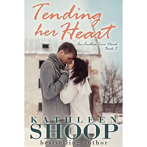 Tending Her Heart, Kathleen Shoop