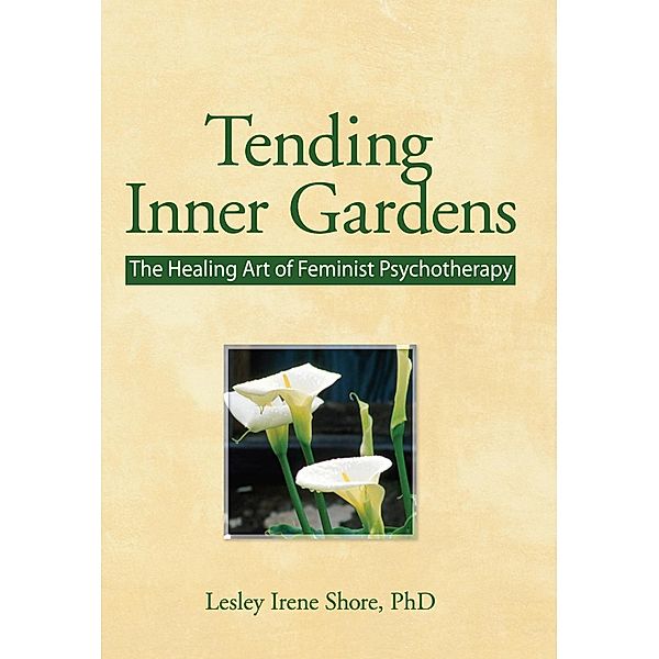 Tending Inner Gardens, Lesley I Shore