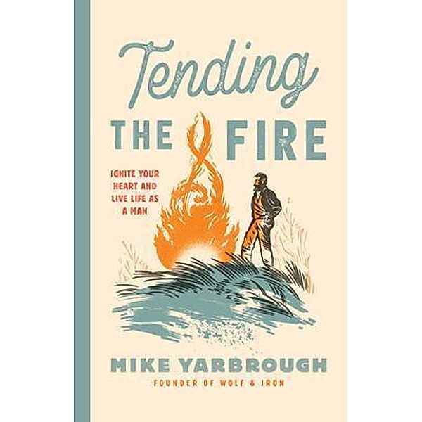 Tending the Fire, Mike Yarbrough