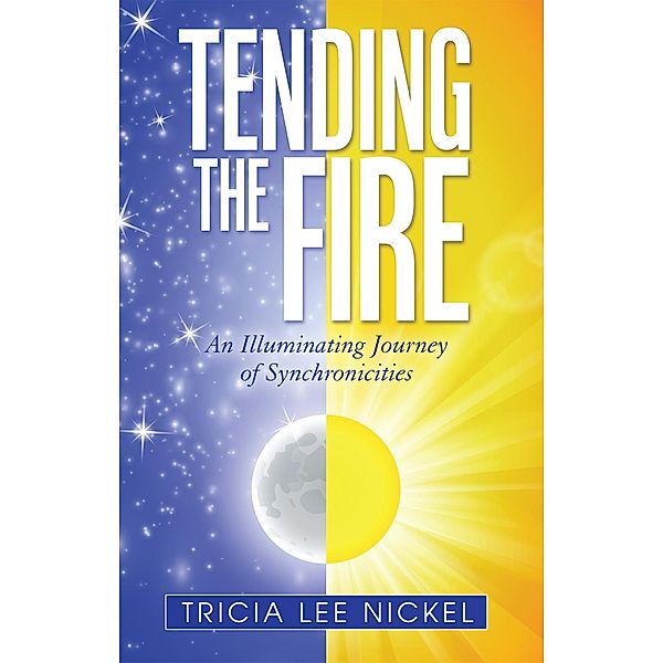 Tending the Fire, Tricia Lee Nickel