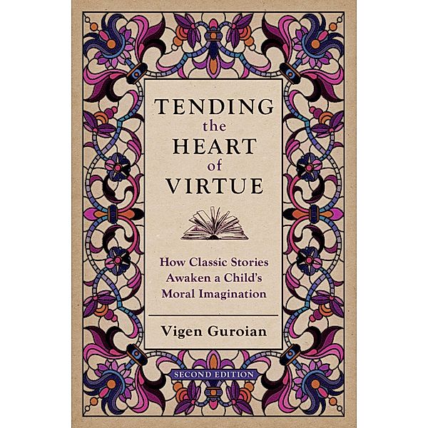 Tending the Heart of Virtue, Vigen Guroian