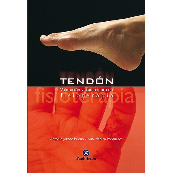 Tendón / Fisioterapia y Rehabilitación, Antonio Jurado Bueno, Ivan Medina Porqueres