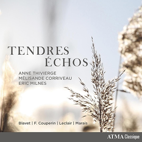 Tendres échos - Sonaten, Anne Thivierge, Mélisande Corriveau, Eric Milnes