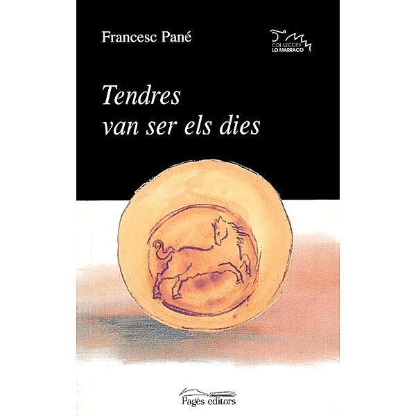 Tendres van ser els dies / Lo Marraco Bd.100, Francesc Pané i Sans