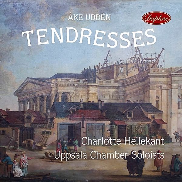 Tendresses, Charlotte Hellekant, Uppsala Chamber Solists