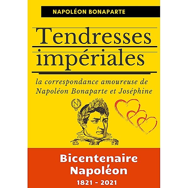Tendresses impériales, Napoléon Bonaparte