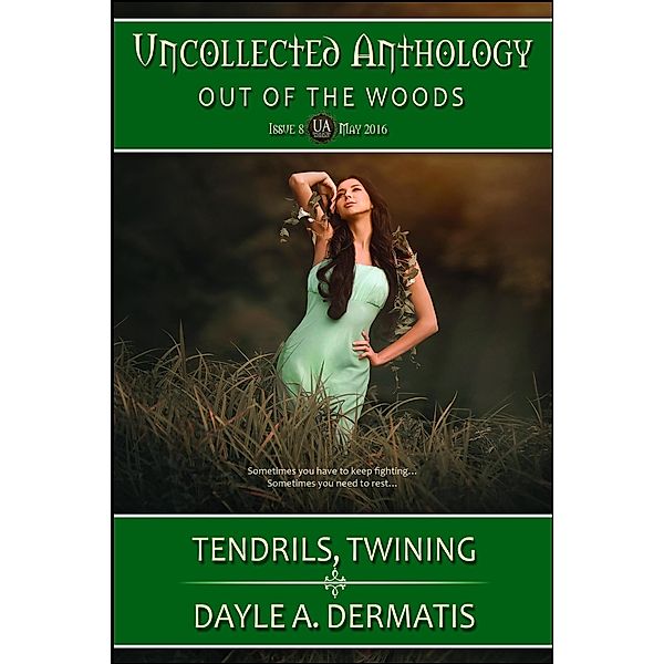 Tendrils, Twining (Uncollected Anthology, #8) / Uncollected Anthology, Dayle A. Dermatis