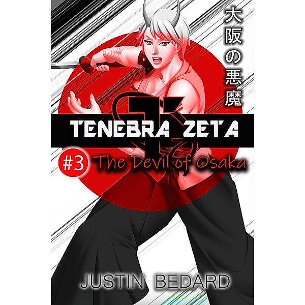 Tenebra Zeta #3: The Devil of Osaka, Justin Bedard