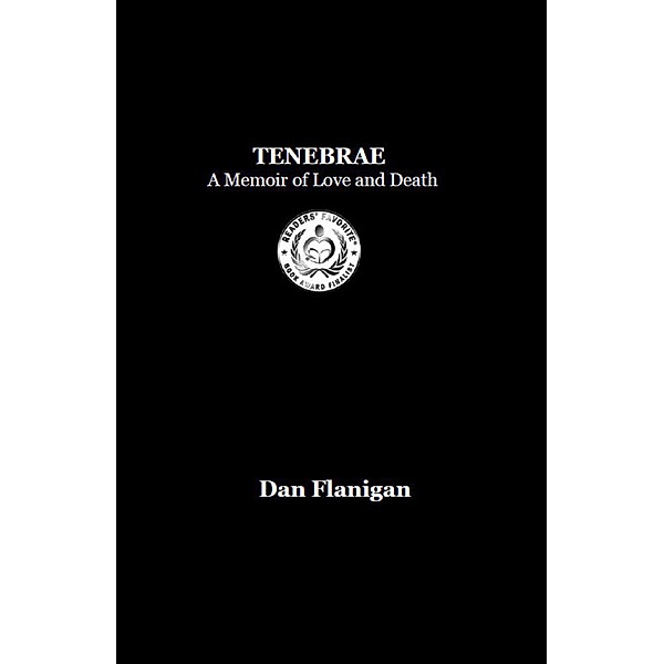 Tenebrae: A Memoir of Love and Death, Dan Flanigan