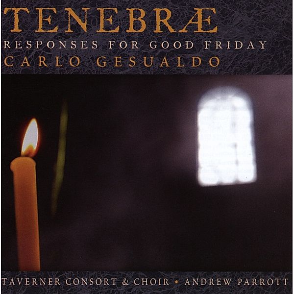 Tenebrae-Responses For Good Friday, Andrew Parrott, Taverner Consort & Choir