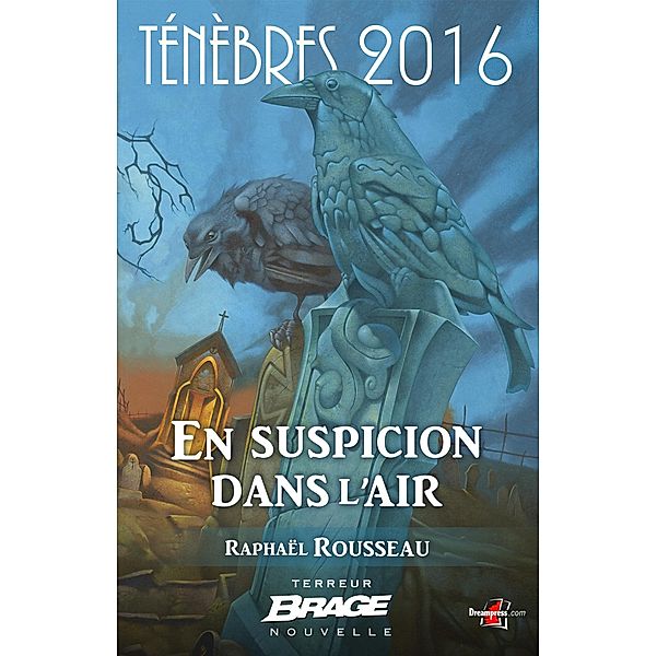 Ténèbres 2016, T1 : En suspicion dans l'air / Ténèbres 2016 Bd.1, Raphaël Rousseau