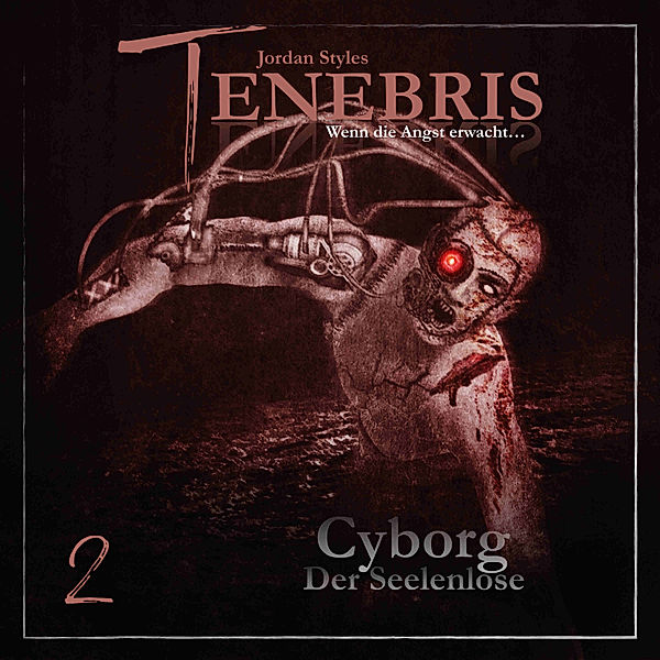 Tenebris - 2 - Cyborg - Der Seelenlose, Jordan Styles