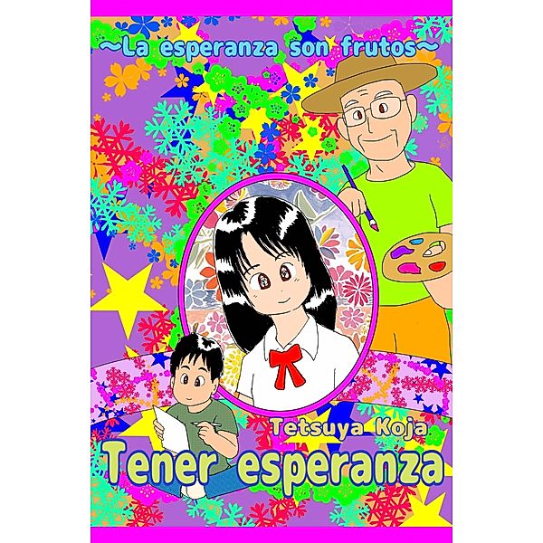 Tener Esperanza / Babelcube Inc., Tetsuya Koja