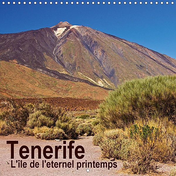 Tenerife - L'île de l'eternel printemps (Calendrier mural 2021 300 × 300 mm Square), Anja Ergler