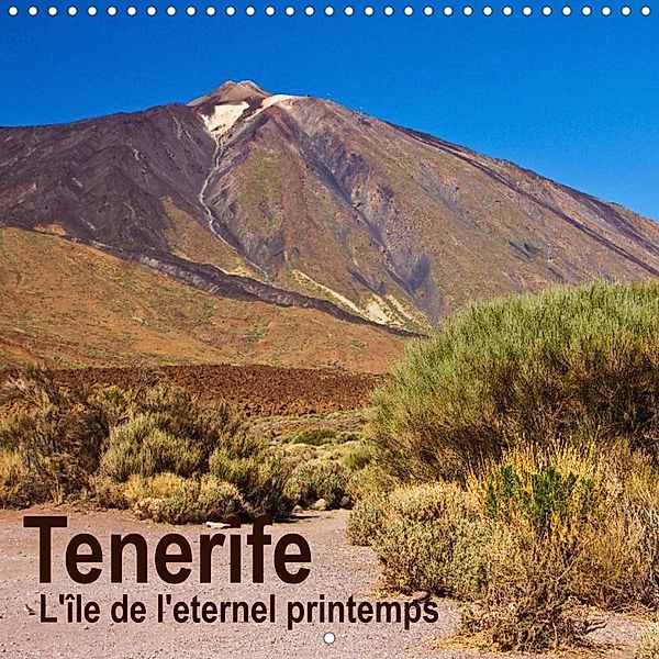 Tenerife - L'île de l'eternel printemps (Calendrier mural 2022 300 × 300 mm Square), Anja Ergler