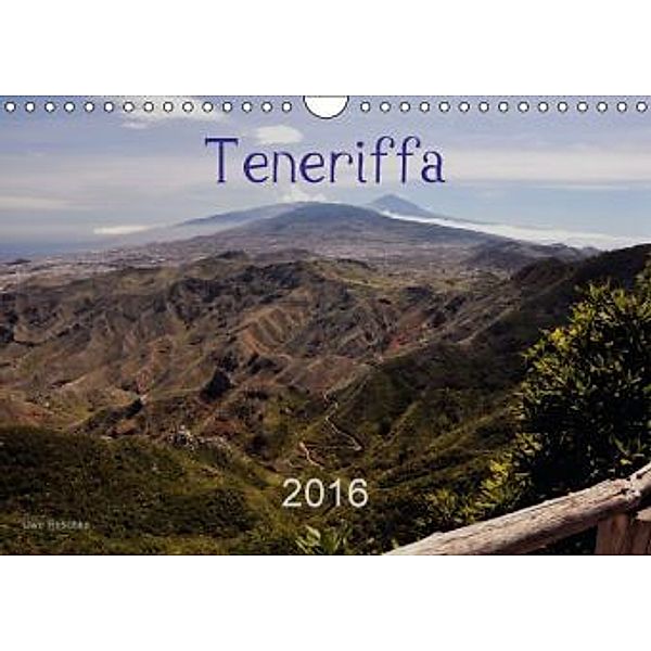 Teneriffa 2016 (Wandkalender 2016 DIN A4 quer), Uwe Reschke