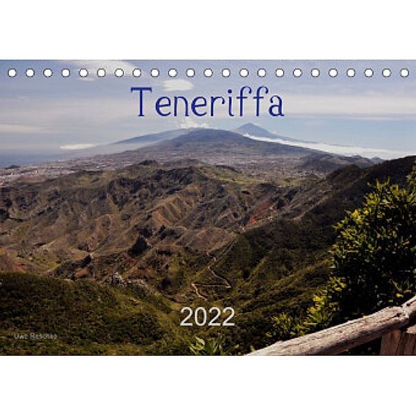 Teneriffa 2022 (Tischkalender 2022 DIN A5 quer), Uwe Reschke