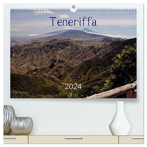 Teneriffa 2024 (hochwertiger Premium Wandkalender 2024 DIN A2 quer), Kunstdruck in Hochglanz, Uwe Reschke