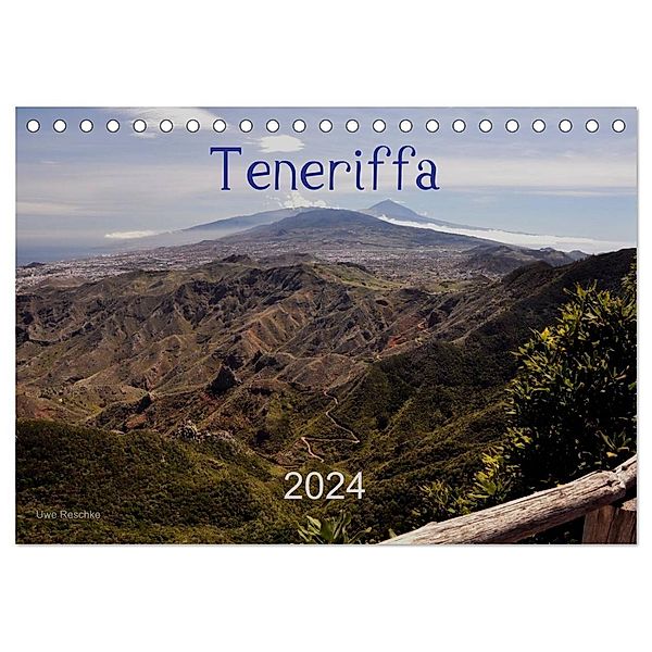 Teneriffa 2024 (Tischkalender 2024 DIN A5 quer), CALVENDO Monatskalender, Uwe Reschke