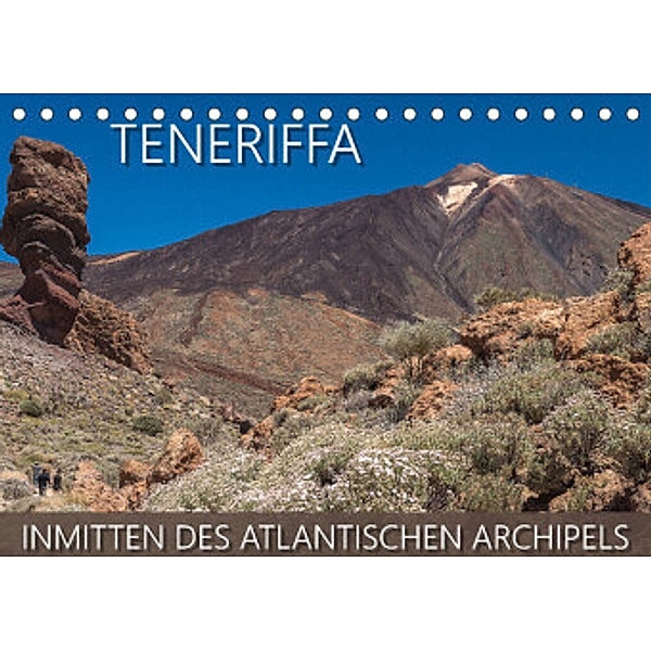 Teneriffa - Inmitten des Atlantischen Archipels (Tischkalender 2022 DIN A5 quer), Christian Kuhnert