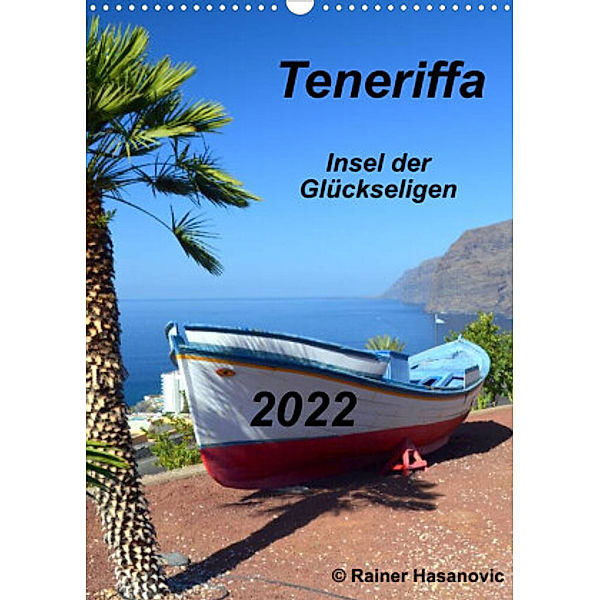 Teneriffa - Insel der Glückseligen (Wandkalender 2022 DIN A3 hoch), Rainer Hasanovic