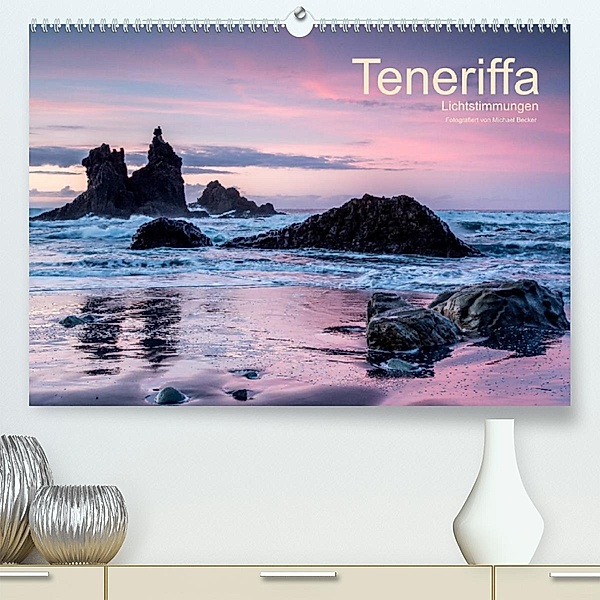 Teneriffa - Lichtstimmungen (Premium, hochwertiger DIN A2 Wandkalender 2023, Kunstdruck in Hochglanz), Michael Becker