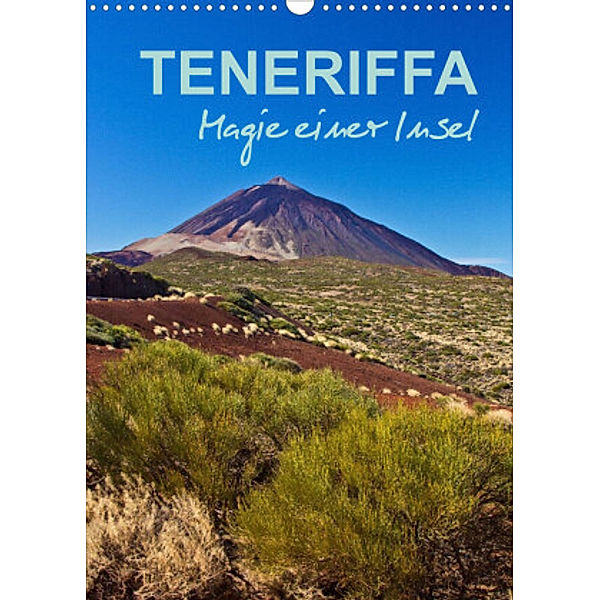 Teneriffa - Magie einer Insel (Wandkalender 2022 DIN A3 hoch), Anja Ergler