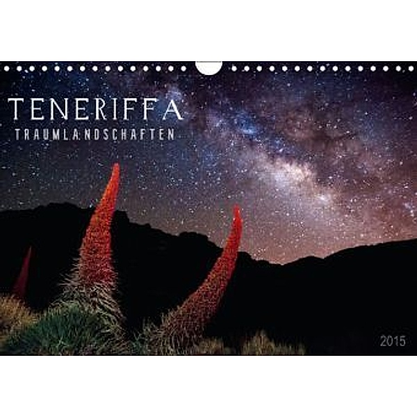TENERIFFA TRAUMLANDSCHAFTEN (Wandkalender 2015 DIN A4 quer), Raico Rosenberg