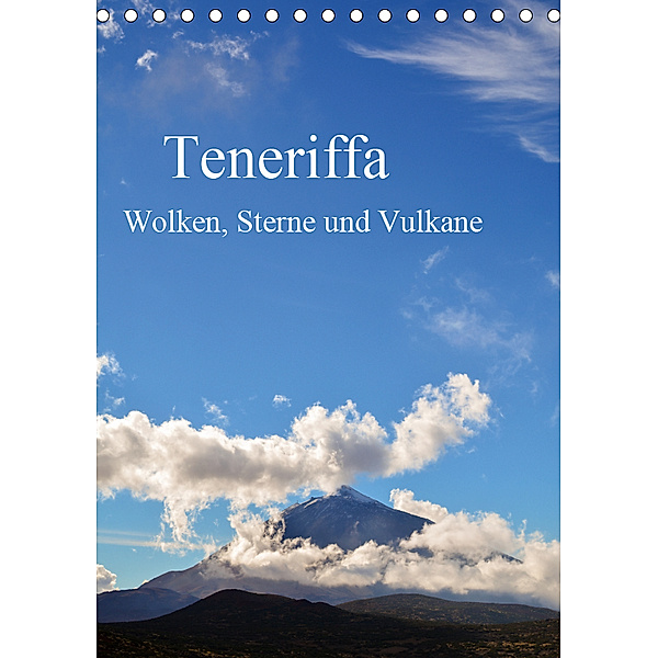 Teneriffa - Wolken, Sterne und Vulkane (Tischkalender 2019 DIN A5 hoch), Martin Wasilewski
