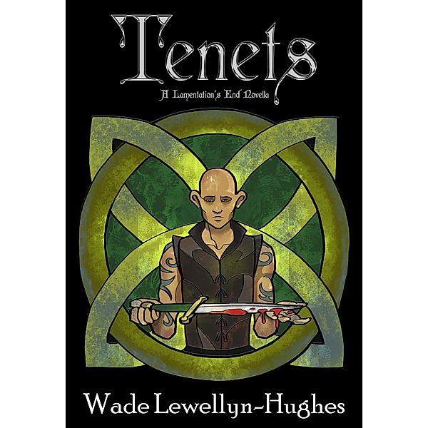Tenets (The Lamentation's End) / The Lamentation's End, Wade Lewellyn-Hughes