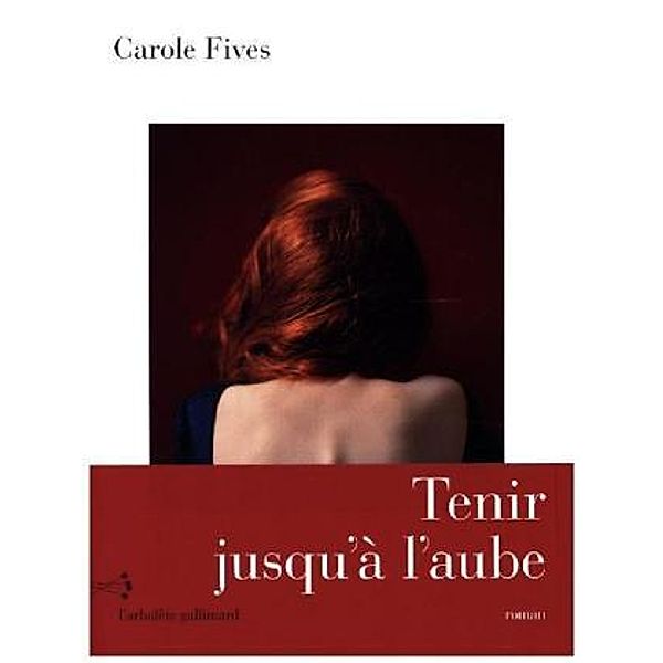 Tenir jusqu'à l'aube, Carole Fives