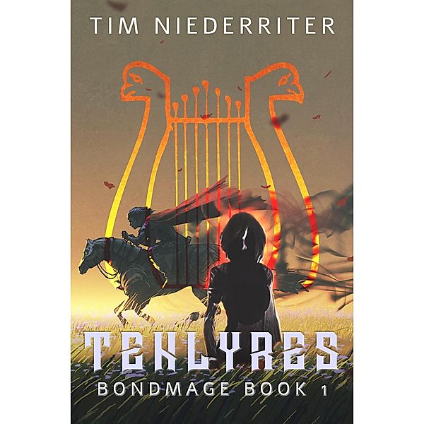 Tenlyres (Bondmage, #1) / Bondmage, Tim Niederriter