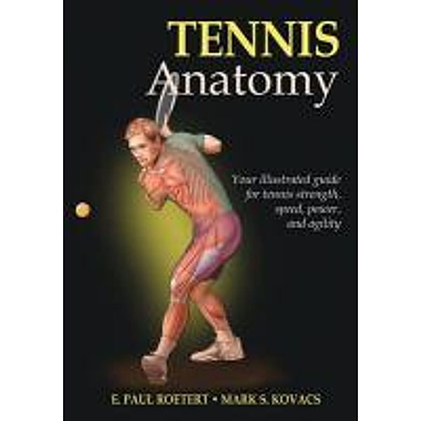 Tennis Anatomy, E Paul Roetert