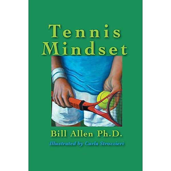Tennis Mindset, Bill Allen Ph. D.