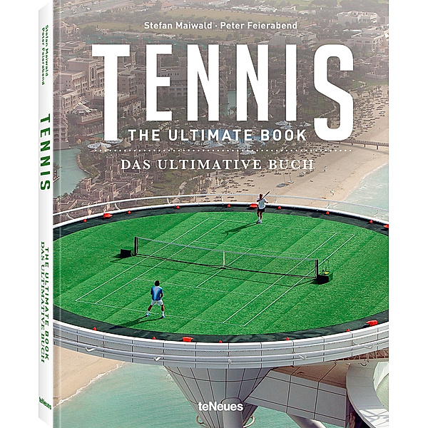 Tennis - The Ultimate Book, Peter Feierabend, Stefan Maiwald