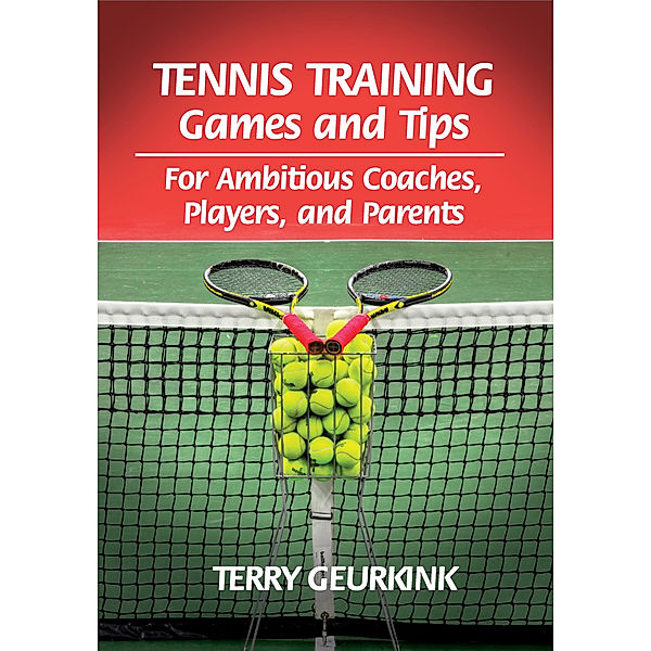 Tennis Training Games and Tips, Terry Geurkink